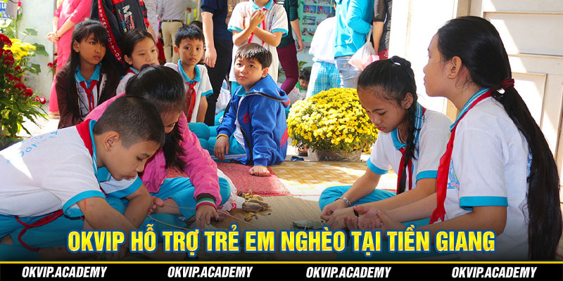 OKVIP hỗ trợ trẻ em nghèo tại Tiền Giang